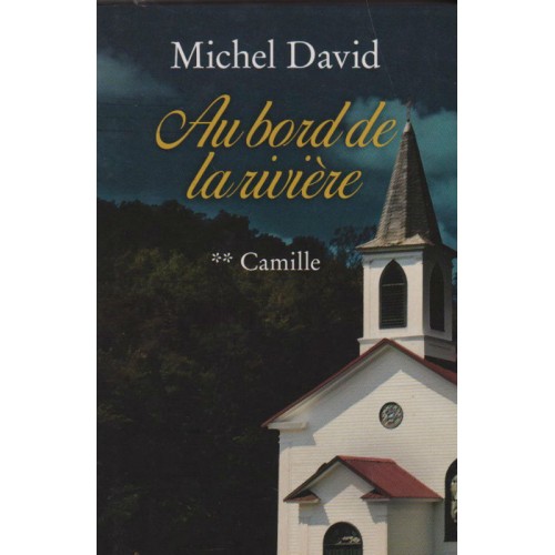 Au bord de la rivière Camille tome 2  Michel David